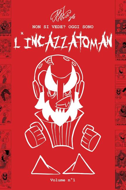 L'incazzatoman: Strip di sfogo mentale e non solo