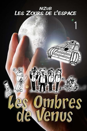 Les Zours de l'Espace N°1 - Les ombres de Vénus: La première aventure des Zours de l'espace...