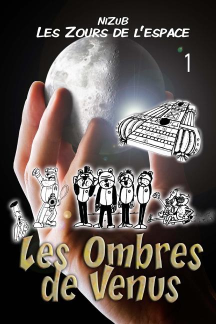 Les Zours de l'Espace N°1 - Les ombres de Vénus: La première aventure des Zours de l'espace...