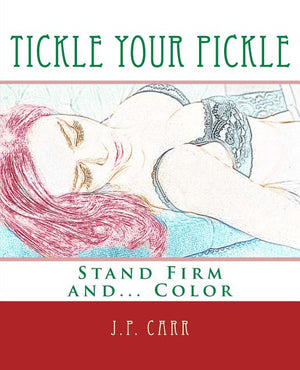 Tickle Your Pickle: Stand Firm and Color