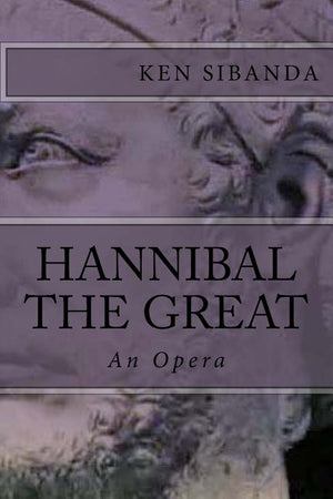 Hannibal the Great: An Opera