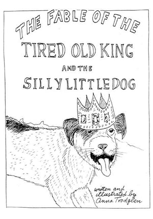The Fable Of The Tired Old King And The Silly Little Dog