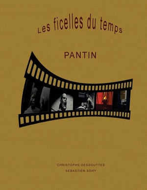 Les ficelles du temps: Pantin