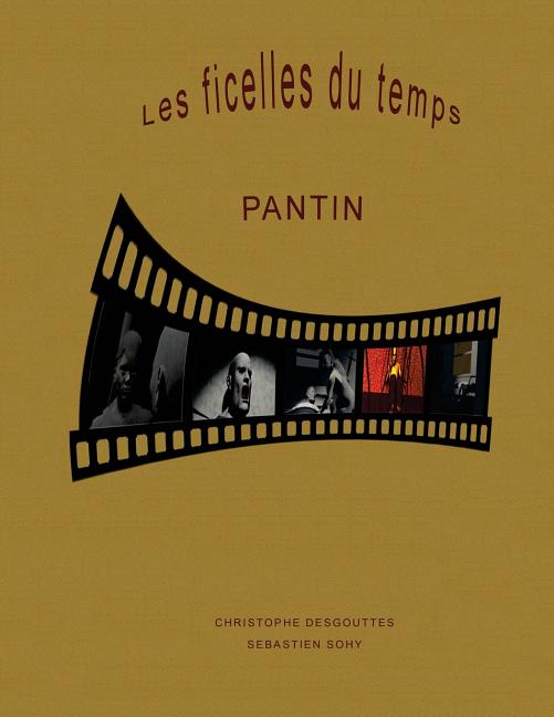 Les ficelles du temps: Pantin