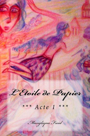 L'Etoile de Papier: *** Acte 1 ***