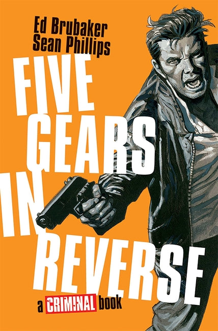 Five Gears in Reverse: A Criminal Book (Criminal)