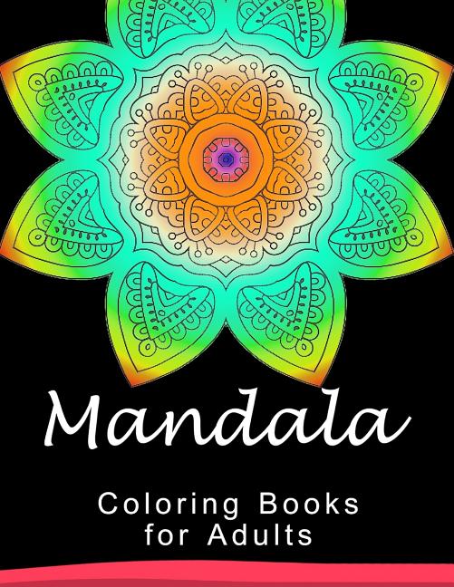Mandala Coloring Book for Adult: This adult Coloring book turn you to Mindfulness