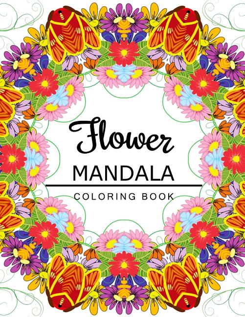 Flower Mandala Coloring Book: coloring pages for adults, Floral Mandala Coloring Book for adults