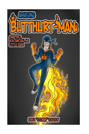 Amasing Butthurt-Man: Chapter 1. You can call me Little Dude
