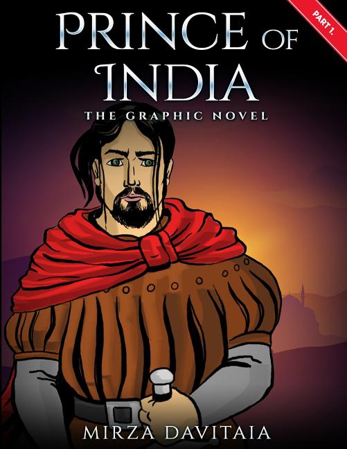 Prince of India: The Grapic Novel. Part 1.