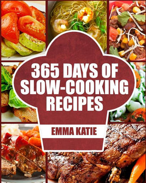 Slow Cooker: 365 Days of Slow Cooking Recipes (Slow Cooker, Slow Cooker Cookbook, Slow Cooker Recipes, Slow Cooking, Slow Cooker Me