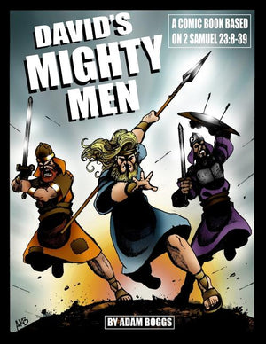 David's Mighty Men: A Comic Book based on 2 Samuel 23:8-39