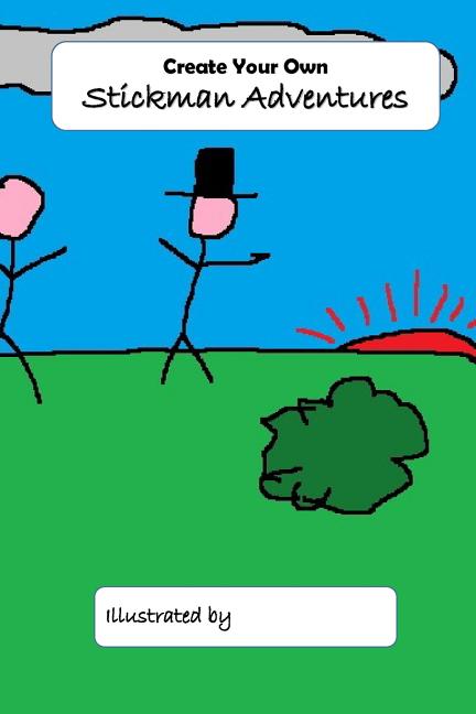 Create Your Own Stickman Adventures: Draw or Doodle Your Own Story