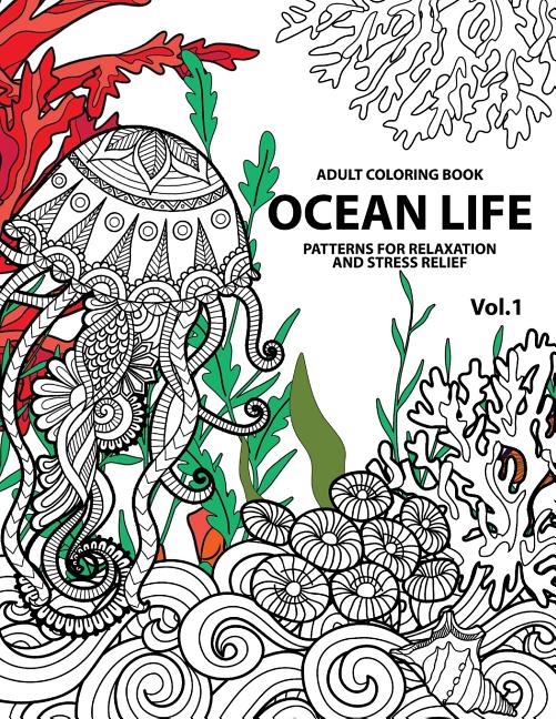 Ocean Life: Ocean Coloring Books for Adults A Blue Dream Adult Coloring Book Designs (Sharks, Penguins, Crabs, Whales, Dolphins an