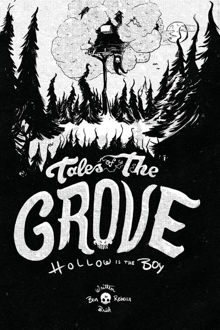 Tales of the Grove: Hollow is the Boy