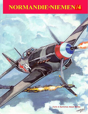 Normandie-Niemen Volume IV: Histoire illustree du groupe de chasse de la France Libre sur le front russe 1942-1945