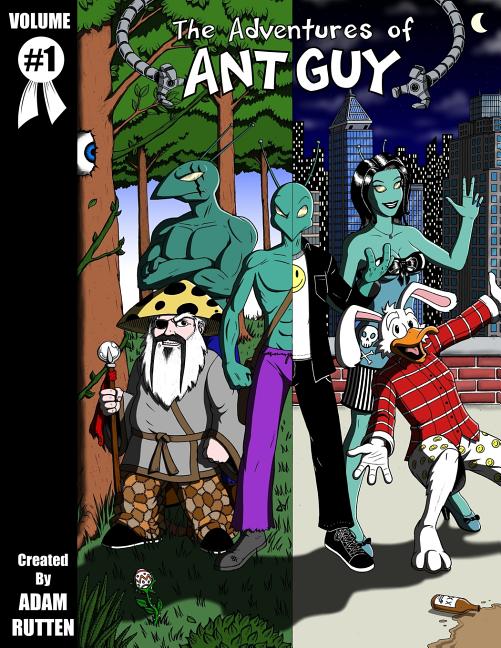 The Adventures of Ant Guy - Volume #1
