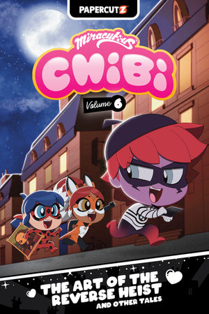 Miraculous Chibi Vol. 6: The Art of the Reverse Heist and Other Tales
