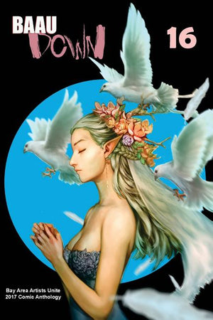 BAAU Down 16: 2017 Bay Area Artists Unite Comic Anthology