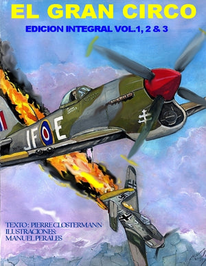 El Gran Circo-Edicion Integral Vol I, II, & III: Edicion en un solo volumen de la adaptación en cómic de la historia del famoso "as" de la aviacion, Pier