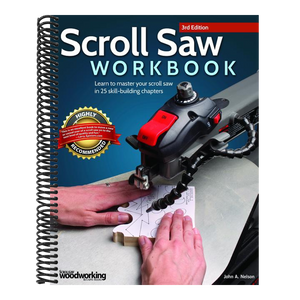 Scroll Saw Workbook, 3rd Edition: Learn to Master Your Scroll Saw in 25 Skill-Building Chapters (Revised)
