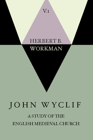 John Wyclif; A Study of the English Medieval Church, 2 Volume Set