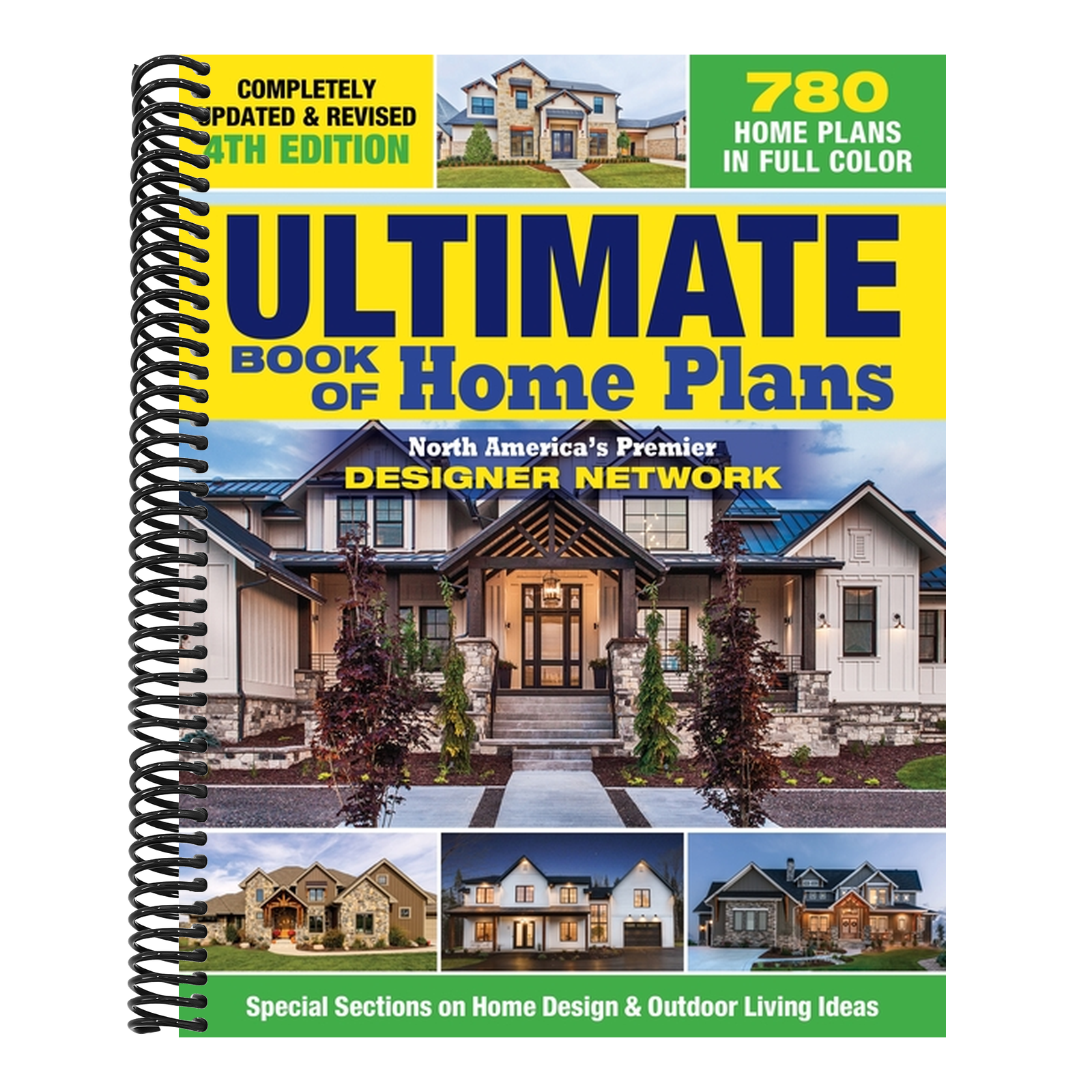 Ultimate Book of Home Plans, Completely Updated & Revised 4th Edition: Over 680 Home Plans in Full Color: North America's Premier Designer Network: Sp