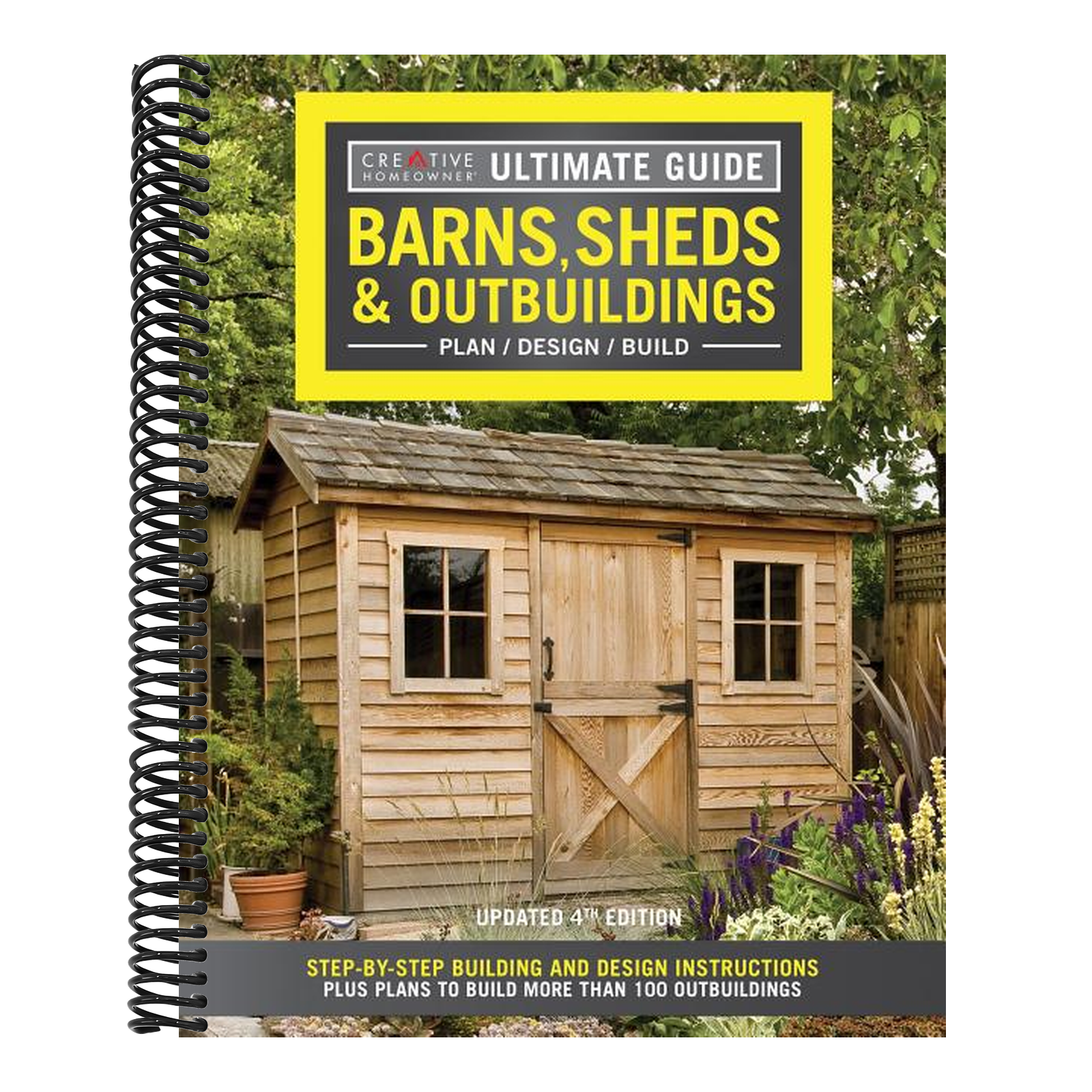 Ultimate Guide: Barns, Sheds & Outbuildings, Updated 4th Edition: Step-By-Step Building and Design Instructions Plus Plans to Build More Than 100 Outb