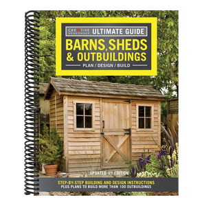Ultimate Guide: Barns, Sheds & Outbuildings, Updated 4th Edition: Step-By-Step Building and Design Instructions Plus Plans to Build More Than 100 Outb