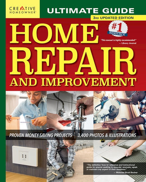 Ultimate Guide to Home Repair and Improvement, 3rd Updated Edition: Proven Money-Saving Projects; 3,400 Photos & Illustrations (Revised) (3RD ed.)