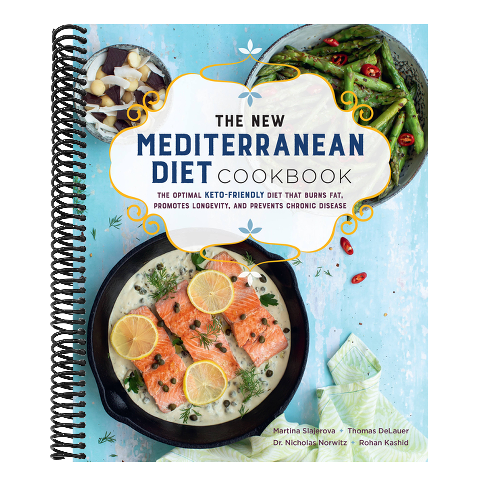 The New Mediterranean Diet Cookbook: The Optimal Keto-Friendly Diet That Burns Fat, Promotes Longevity, and Prevents Chronic Disease