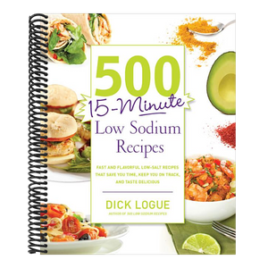 500 15-Minute Low Sodium Recipes: Fast and Flavorful Low-Salt Recipes That Save You Time, Keep You on Track, and Taste Delicious