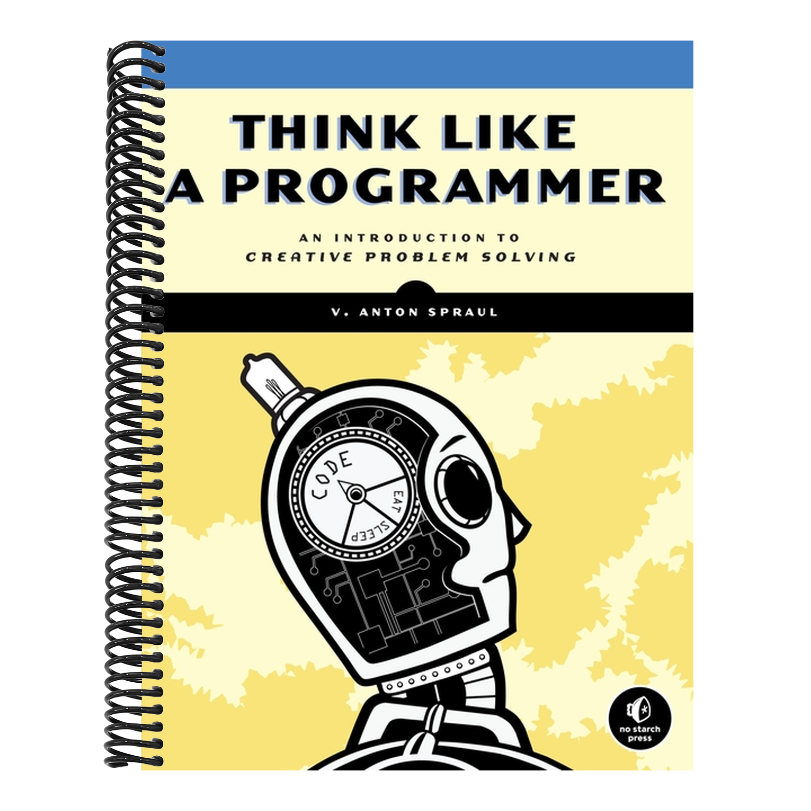 Think Like a Programmer: An Introduction to Creative Problem Solving