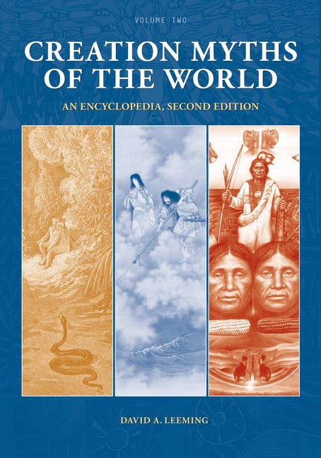 Creation Myths of the World: An Encyclopedia [2 Volumes] (2ND ed.)