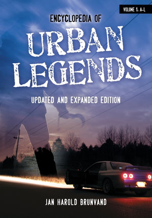 Encyclopedia of Urban Legends: [2 Volumes] (Revised) (2ND ed.)