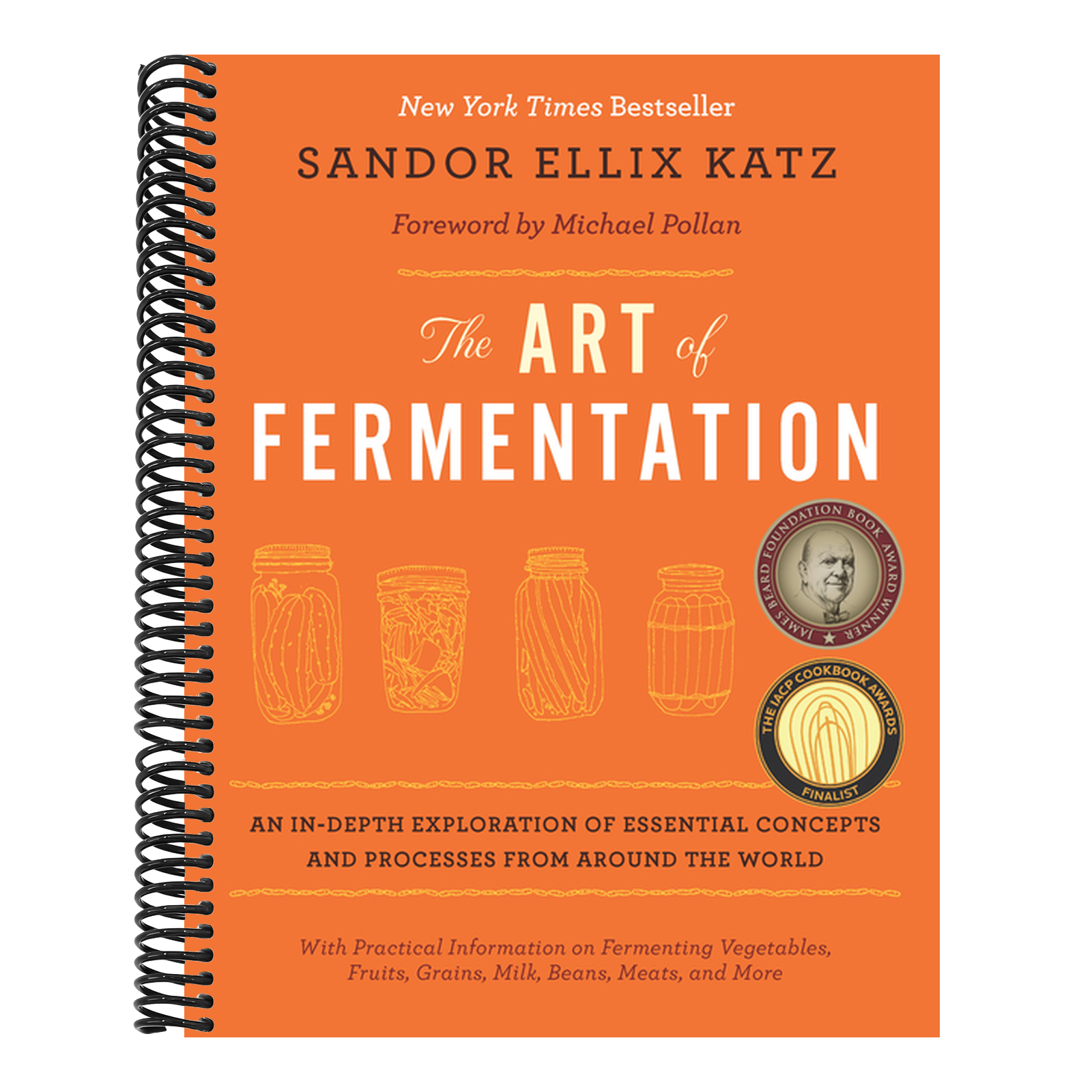 The Art of Fermentation: With Practical Information on Fermenting Vegetables, Fruits, Grains, Milk, Beans, Meats, and More
