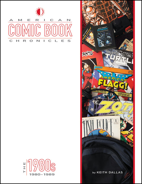 American Comic Book Chronicles: The 1980s: 1980-1989