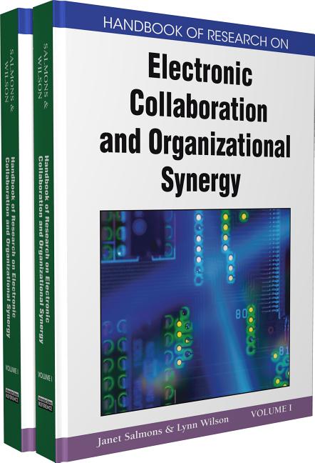 Handbook of Research on Electronic Collaboration and Organizational Synergy, Volumes I and II