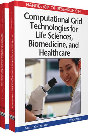 Handbook of Research on Computational Grid Technologies for Life Sciences, Biomedicine, and Healthcare