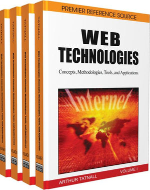 Web Technologies: Concepts, Methodologies, Tools and Applications (Contemporary Research in Information Science and Technology)