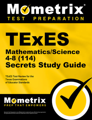TExES Mathematics/Science 4-8 (114) Secrets Study Guide: TExES Test Review for the Texas Examinations of Educator Standards