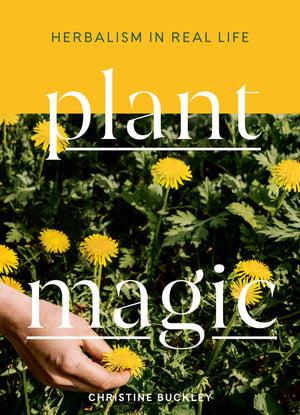 Plant Magic: Herbalism in Real Life
