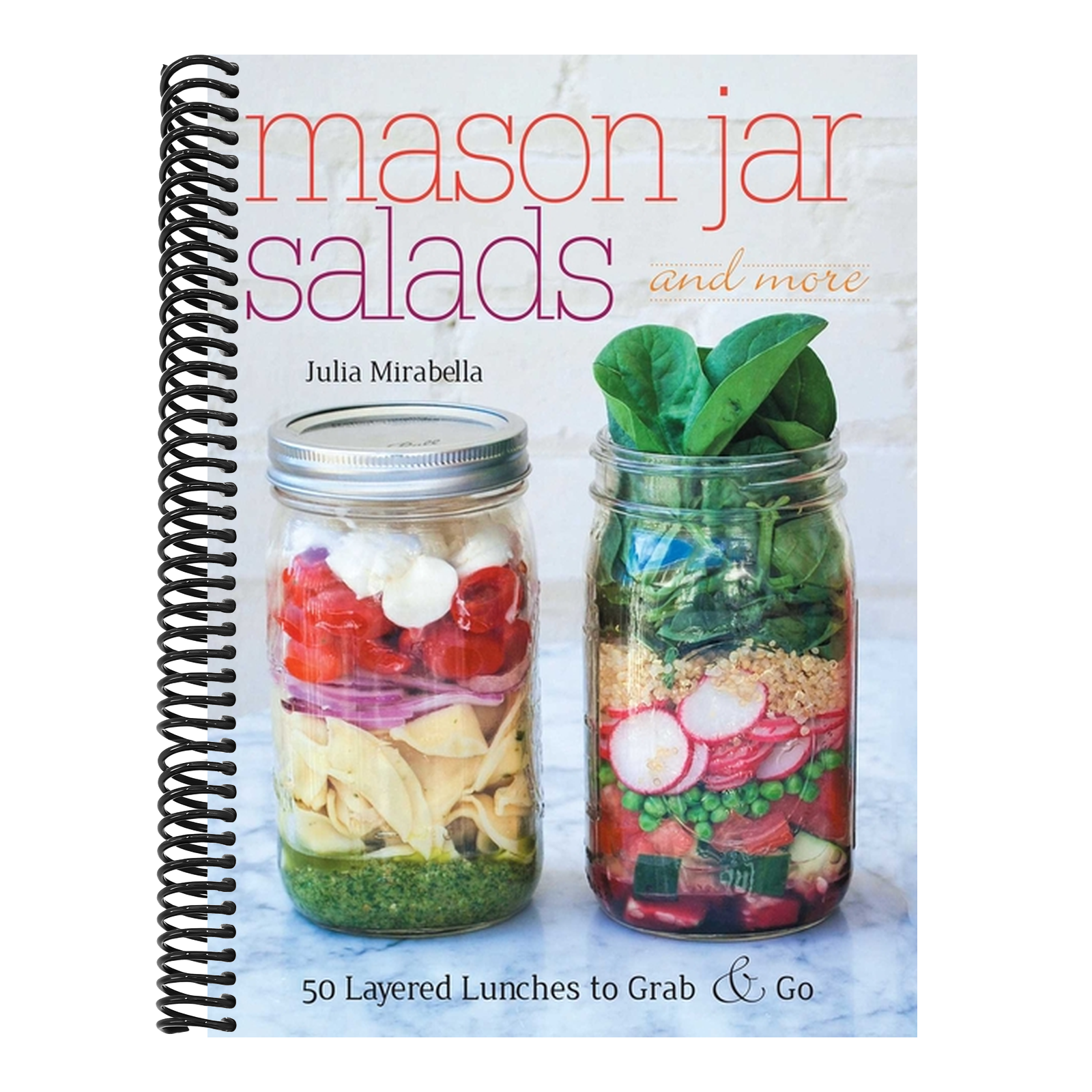 Mason Jar Salads and More: 50 Layered Lunches to Grab & Go
