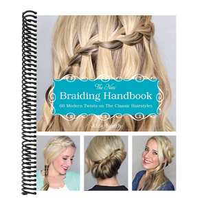 The New Braiding Handbook: 60 Modern Twists on Classic Hairstyles