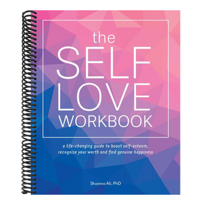 The Self-Love Workbook: A Life-Changing Guide to Boost Self-Esteem, Recognize Your Worth and Find Genuine Happiness