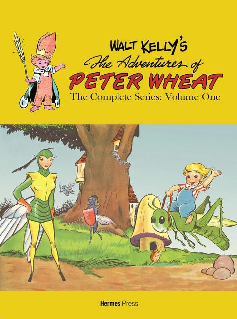 Walt Kelly's the Adventures of Peter Wheat: The Complete Series Volume 1