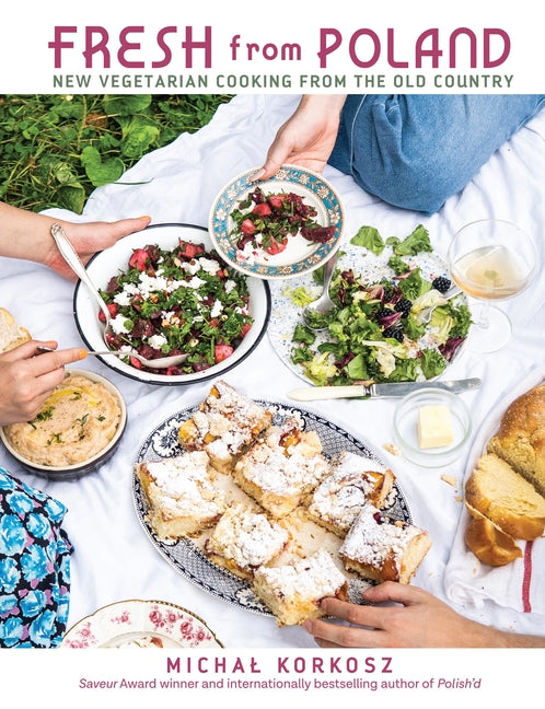 Fresh from Poland: New Vegetarian Cooking from the Old Country