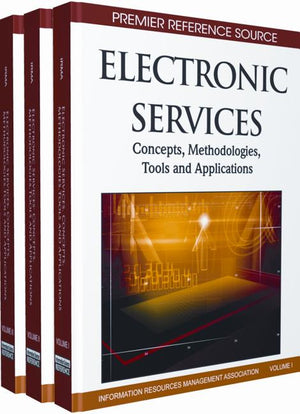 Electronic Services: Concepts, Methodologies, Tools and Applications (Contemporary Research in Information Science and Technology)