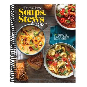 Taste of Home Soups, Stews and More: 325+ Comfort Food Recipes with Tasty Photos and Handy Tips