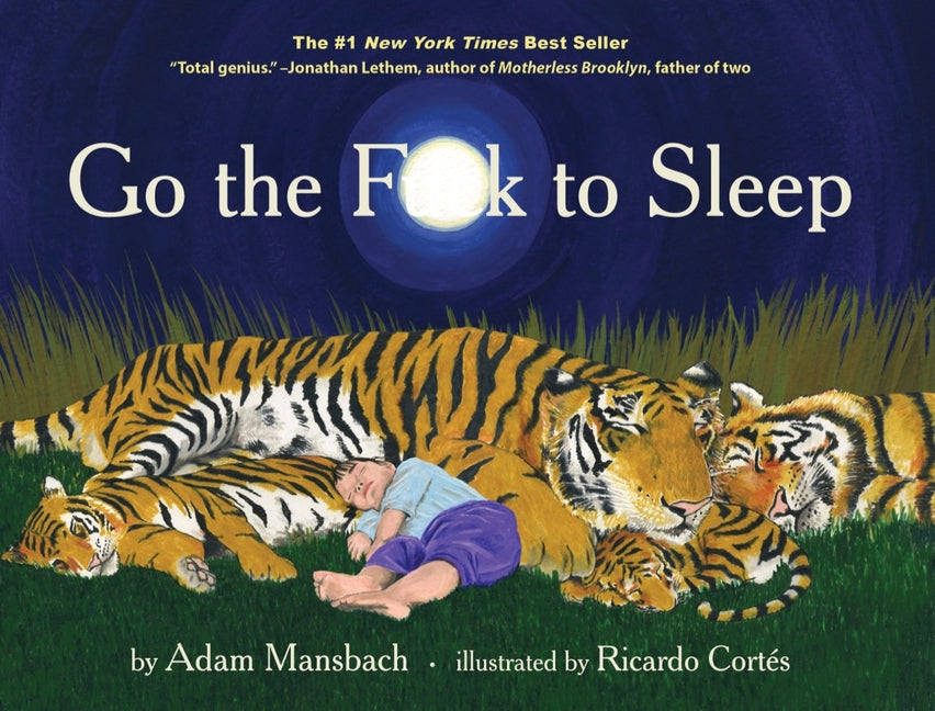 Go the F*ck to Sleep (Go the F to Sleep)